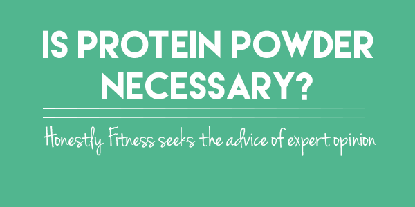 https://honestlyfitness.com/wp-content/uploads/2015/03/Protein-Powder-Necessary-Cover-Photo.png