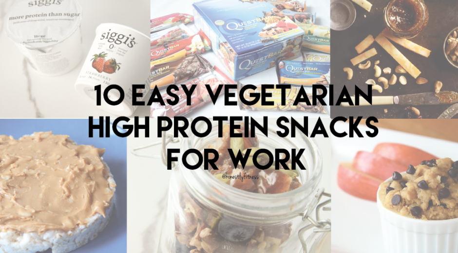 10 easy vegetarian high protein snacks for work - Honestly Fitness